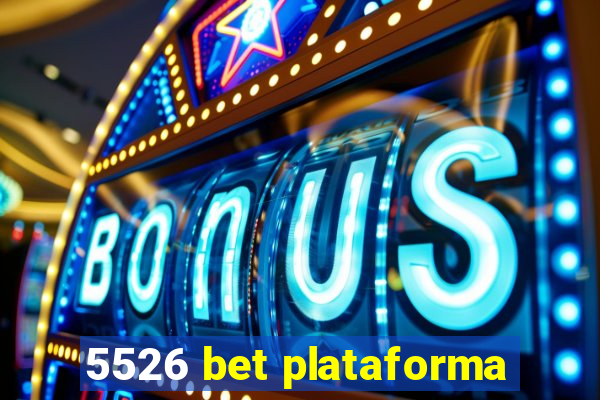 5526 bet plataforma